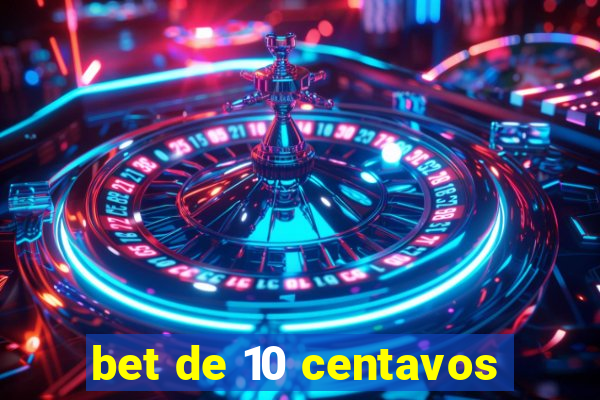 bet de 10 centavos